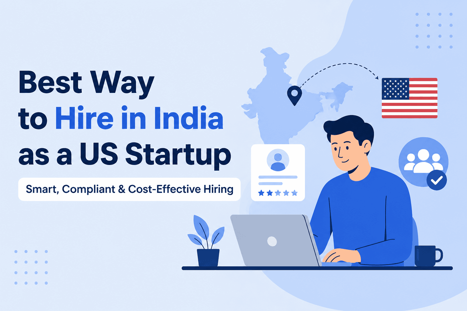 Best Way to Hire in India as a US Startup
