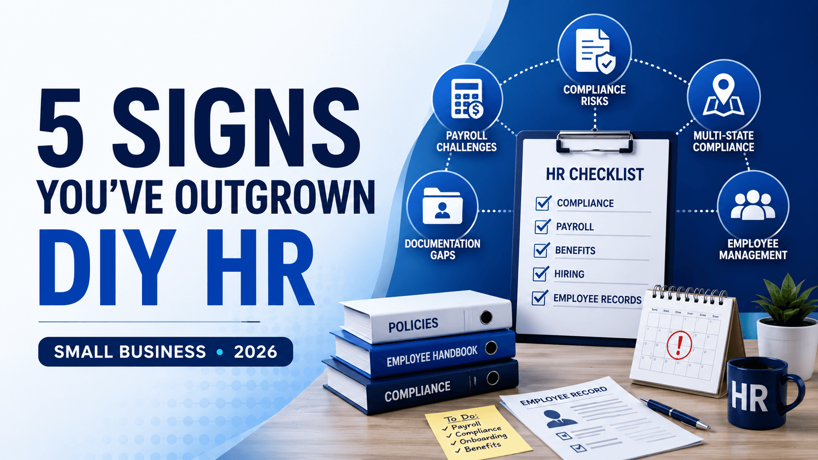 5 Signs Your Small Business Has Outgrown DIY HR 5 Signs Your Small Business Has Outgrown DIY HR