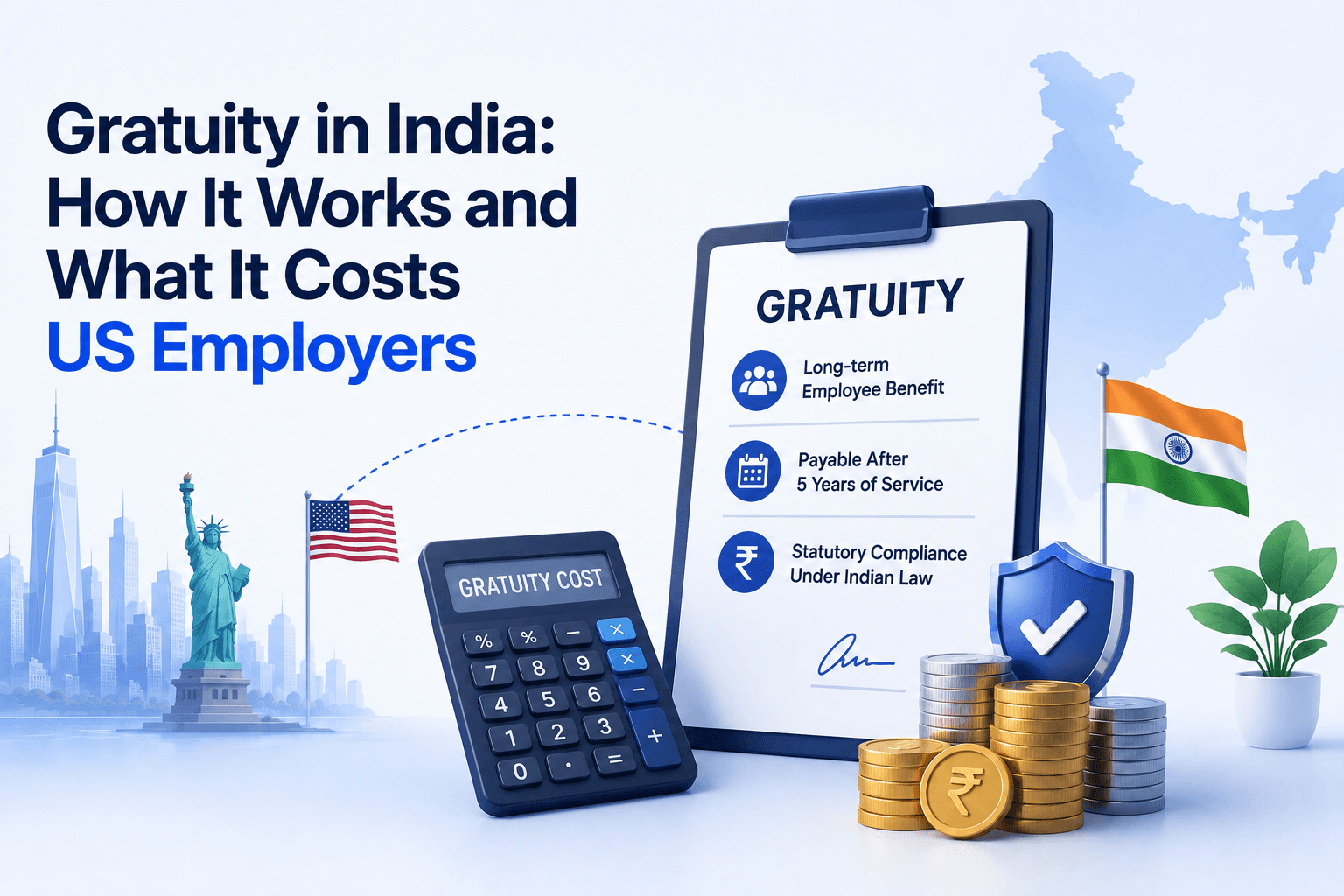 Gratuity in India: How It Works and What It Costs US Employers Gratuity in India: How It Works and What It Costs US Employers